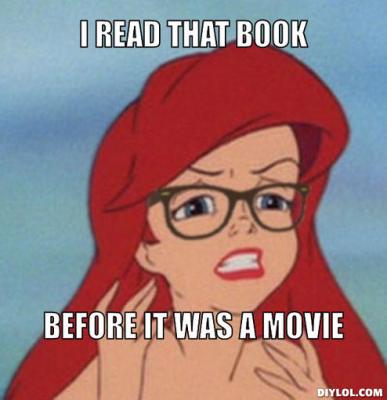 hipster-ariel-meme-generator-i-read-that-book-before-it-was-a-movie-725ecc