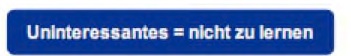 Uninteressantes_nicht_zu_lernen