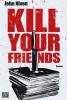 Kill Your Friends - John Niven