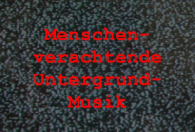 menschenverachtendeuntergrundmusik