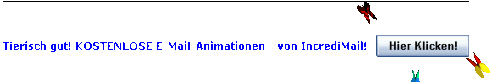 Tierisch gut! KOSTENLOSE E-Mail-Animationen von IncrediMail! Hier Klicken!