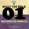 [01] Eels: Meet The Eels / Useless Trinkets