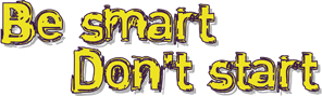 be_smart_dont_start