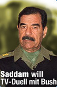Saddam will TV-Duell mit Bush