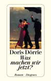 Doris Dörrie: Was machen wir jetzt? Doris Dörrie: Was machen wir jetzt?