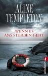 Aline-Templeton-Wenn-es-ans-Sterben-geht