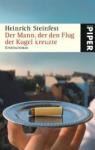 Heinrich-Steinfest-Der-Mann-der-den-Flug-der-Kugel-kreuzte