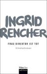 Ingrid-Rencher-Frau-Direktor-ist-tot