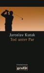 Jaroslav-Kutak-Tod-unter-Par