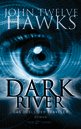 John-Twelve-Hawks-Dark-River-Das-Duell-der-Traveler