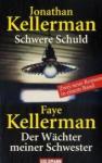 Jonathan-Kellerman-Schwere-Schuld-Faye-Kellerman-Der-Waechter-meiner-Schwester