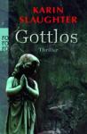 Karin-Slaughter-Gottlos