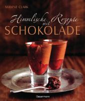 Maxine-Clark-Himmlische-Rezepte-mit-Schokolade