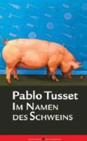 Pablo-Tusset-Im-Namen-des-Schweins