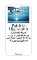 Patricia-Highsmith-Geschichten-von-natuerlichen-und-unnatuerlichen-Katastrophen