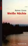 Rainer-Gross-Weisse-Naechte