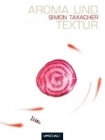 Simon-Taxacher-Aroma-und-Textur