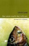 Ulrich-Land-Der-Letzte-macht-das-Licht-aus