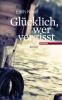 edith-kneifl-gluecklich-wer-vergisst