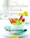 genussvoll-kochen-fuer-freunde