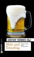 guenther-thoemmes-malz-und-totschlag