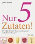 james-tanner-nur-5-zutaten