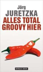 joerg-juretzka-alles-total-groovy-hier1