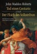 john-maddox-roberts-tod-eines-centurio-der-lfuch-des-volkstribuns