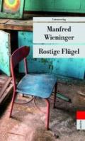 manfred-Wieninger-rostige-Fluegel