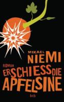 mikael-niemi-erschiess-die-apfelsine