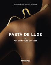 pasta-de-luxe-christophe-moret-francesco-berardinelli-aus-dem-hause-ducasse