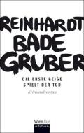 reinhardt-badegruber-die-erste-geige-spielt-der-tod