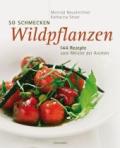 so-schmecken-wildpflanzen-meinrad-neunkirchner-katharina-seiser