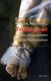 todsicher-oder-die-erstaunlichsten-faelle-der-rechtsmedizin-rothschild