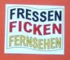 fressen-ficken-fernsehen